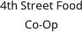 4th Street Food Co-Op Hours of Operation