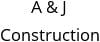 A & J Construction Hours of Operation