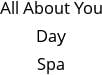All About You Day Spa Hours of Operation