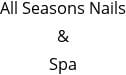 All Seasons Nails & Spa Hours of Operation