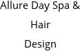 Allure Day Spa & Hair Design Hours of Operation