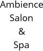 Ambience Salon & Spa Hours of Operation