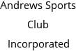 Andrews Sports Club Incorporated Hours of Operation
