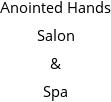 Anointed Hands Salon & Spa Hours of Operation