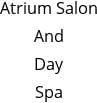 Atrium Salon And Day Spa Hours of Operation