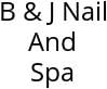 B & J Nail And Spa Hours of Operation