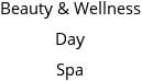 Beauty & Wellness Day Spa Hours of Operation