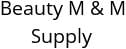 Beauty M & M Supply Hours of Operation