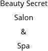 Beauty Secret Salon & Spa Hours of Operation