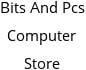 Bits And Pcs Computer Store Hours of Operation
