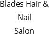 Blades Hair & Nail Salon Hours of Operation