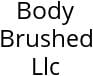 Body Brushed Llc Hours of Operation