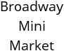 Broadway Mini Market Hours of Operation