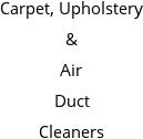 Carpet, Upholstery & Air Duct Cleaners Hours of Operation