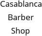 Casablanca Barber Shop Hours of Operation