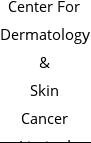 Center For Dermatology & Skin Cancer Limited Hours of Operation