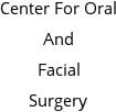 Center For Oral And Facial Surgery Hours of Operation