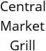 Central Market Grill Hours of Operation