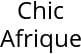 Chic Afrique Hours of Operation
