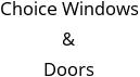Choice Windows & Doors Hours of Operation