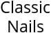 Classic Nails Hours of Operation