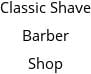 Classic Shave Barber Shop Hours of Operation