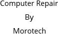 Computer Repair By Morotech Hours of Operation