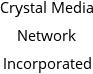 Crystal Media Network Incorporated Hours of Operation