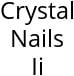 Crystal Nails Ii Hours of Operation