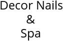 Decor Nails & Spa Hours of Operation