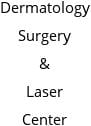 Dermatology Surgery & Laser Center Hours of Operation