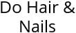 Do Hair & Nails Hours of Operation