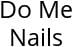 Do Me Nails Hours of Operation