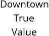 Downtown True Value Hours of Operation
