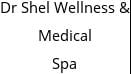 Dr Shel Wellness & Medical Spa Hours of Operation