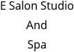 E Salon Studio And Spa Hours of Operation