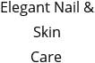 Elegant Nail & Skin Care Hours of Operation
