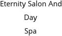 Eternity Salon And Day Spa Hours of Operation