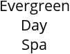 Evergreen Day Spa Hours of Operation