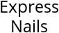 Express Nails Hours of Operation