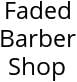 Faded Barber Shop Hours of Operation