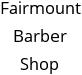 Fairmount Barber Shop Hours of Operation