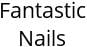 Fantastic Nails Hours of Operation