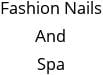 Fashion Nails And Spa Hours of Operation