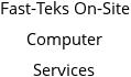 Fast-Teks On-Site Computer Services Hours of Operation