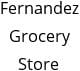 Fernandez Grocery Store Hours of Operation