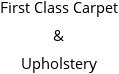 First Class Carpet & Upholstery Hours of Operation