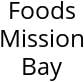 Foods Mission Bay Hours of Operation