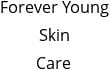 Forever Young Skin Care Hours of Operation
