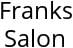 Franks Salon Hours of Operation